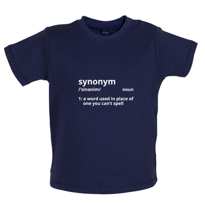 Synonym A Word In Place Of One You Can't Spell Baby T Shirt