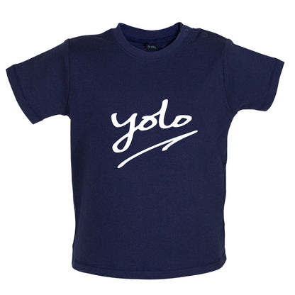YOLO [You Only Live Once] Baby T Shirt