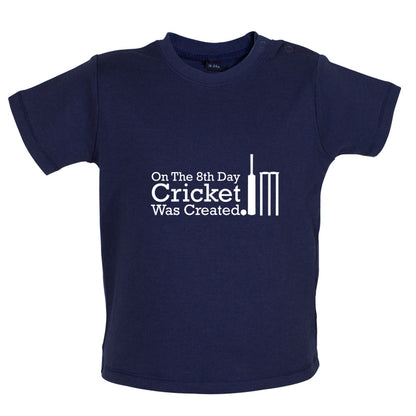 On The 8th Day Cricket Was Created Baby T Shirt