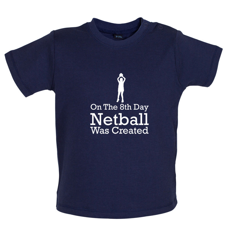 On The 8th Day Netball Was Created Baby T Shirt