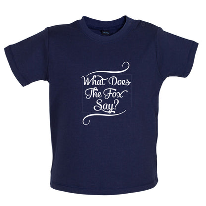 What Does The Fox Say Baby T Shirt