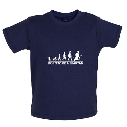 Born To Be A Spartan Baby T Shirt