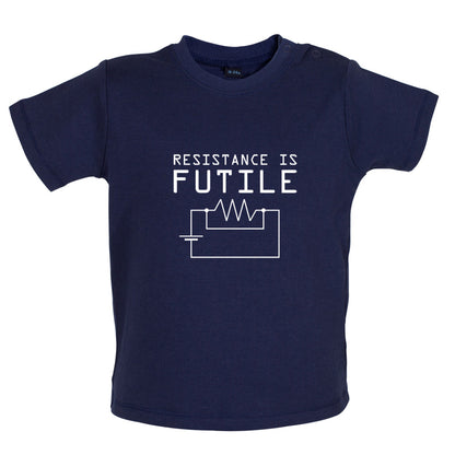 Resistance is Futile Baby T Shirt