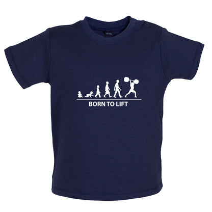Born to Lift Baby T Shirt