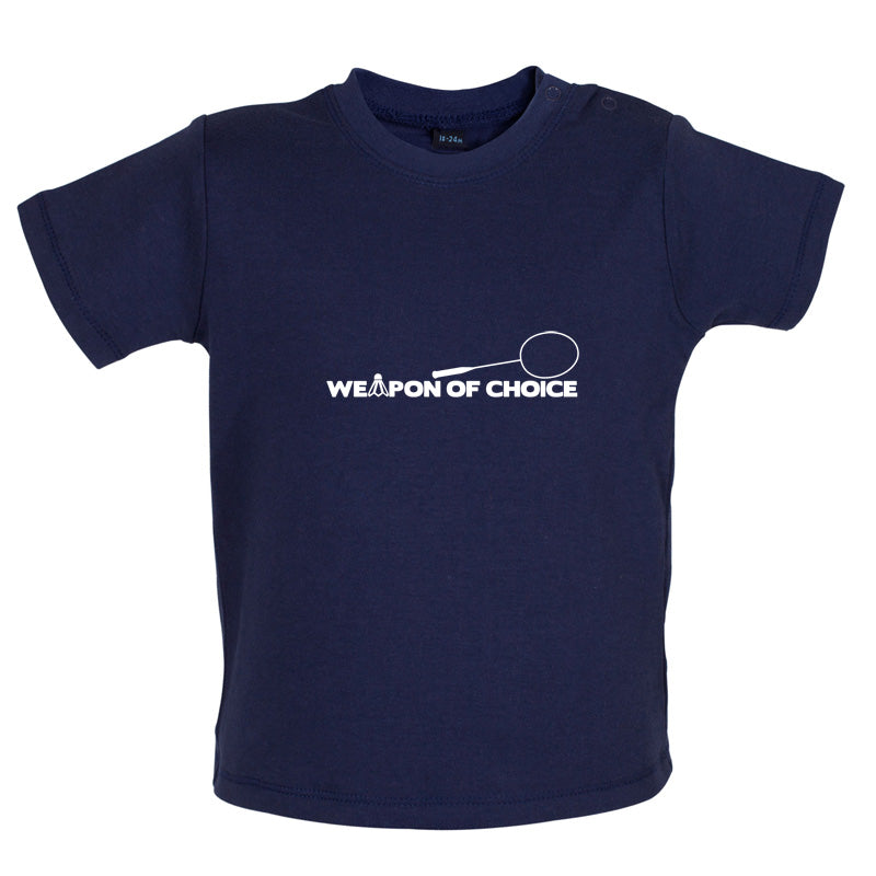 Weapon Of Choice Badminton Baby T Shirt