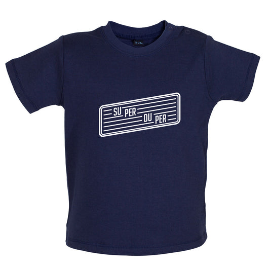 Super Duper Baby T Shirt