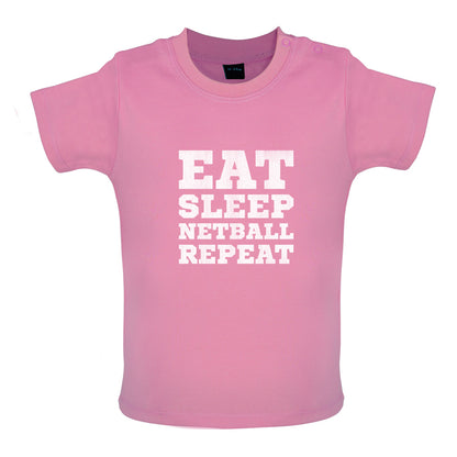 Eat Sleep Netball Repeat Baby T Shirt