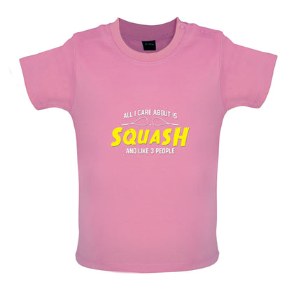 All I Care About Is Squash Baby T Shirt