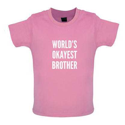 World's Okayest Brother Baby T Shirt