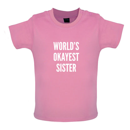 World's Okayest Sister Baby T Shirt