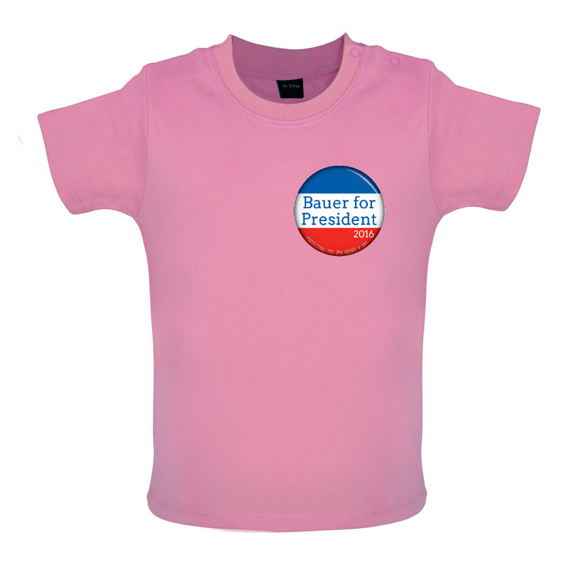 Bauer For President Baby T Shirt