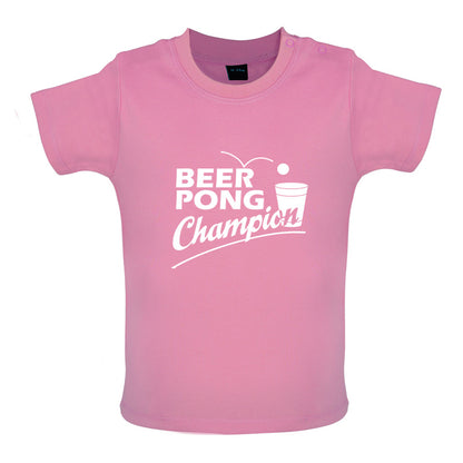 Beer Pong Champion Baby T Shirt