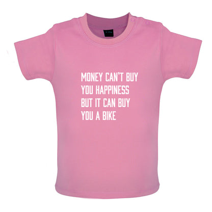 Money Can't Buy You Happiness But It Can Buy You A Bike Baby T Shirt