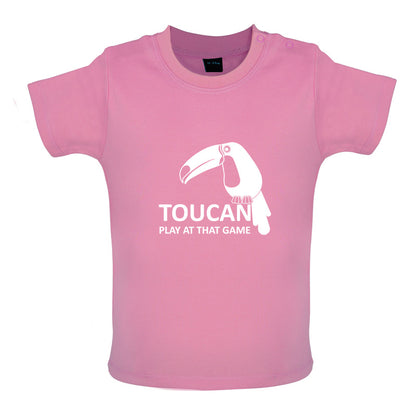 Toucan Play At That Game Baby T Shirt