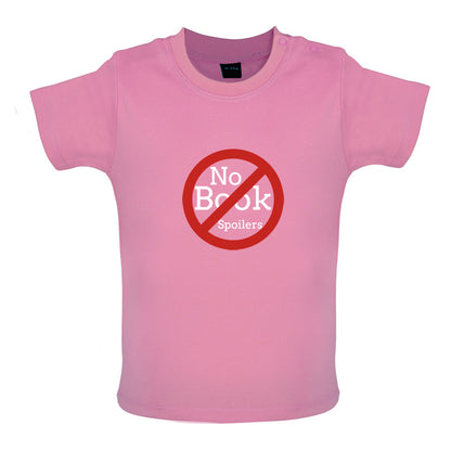 No Book Spoilers Baby T Shirt