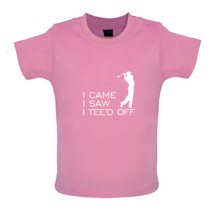 I Came I Saw I Tee'd Off Baby T Shirt