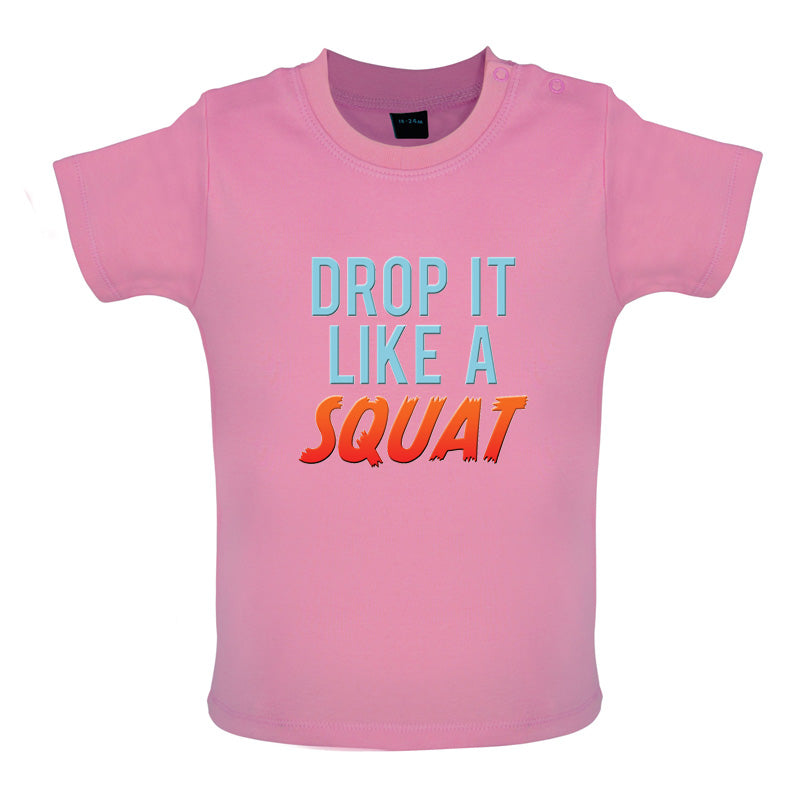 Drop It Like A Squat Baby T Shirt