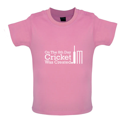 On The 8th Day Cricket Was Created Baby T Shirt