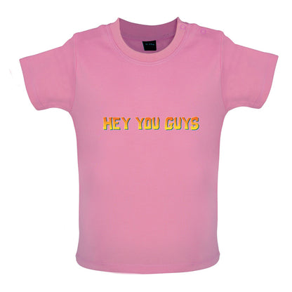 Hey You Guys Baby T Shirt