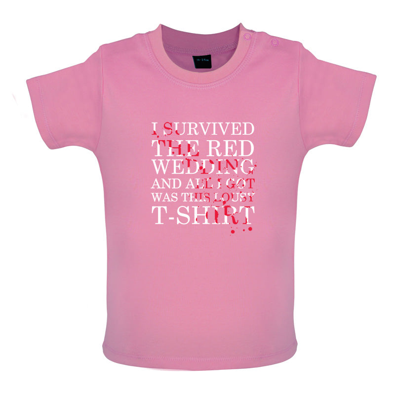 I Survived The Red Wedding And All I Got Was This T-Shirt Baby T Shirt