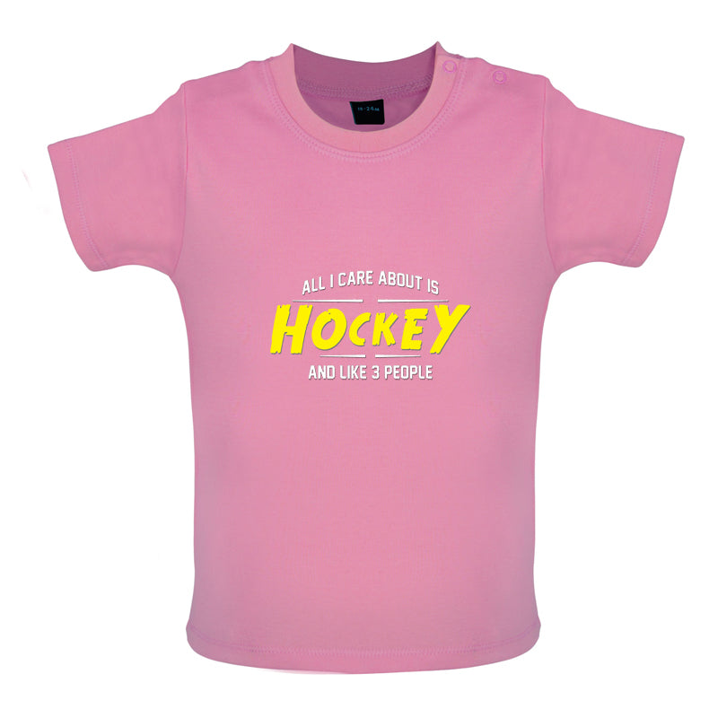 All I Care About Is Hockey Baby T Shirt