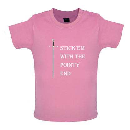 Stick'em With The Pointy End Baby T Shirt