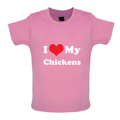 I Love My Chickens Baby T Shirt