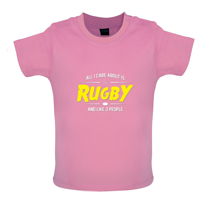 All I Care About Is Rugby Baby T Shirt