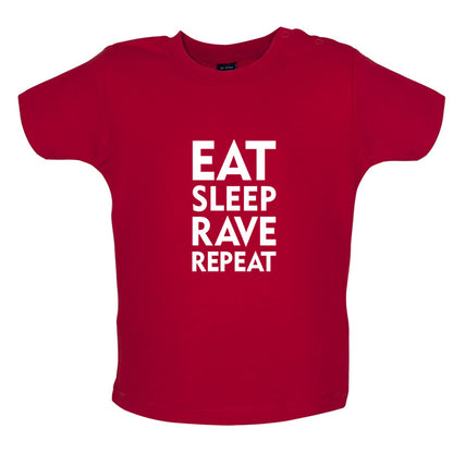 Eat Sleep Rave Repeat Baby T Shirt