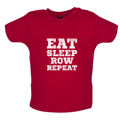 Eat Sleep Row Repeat Baby T Shirt