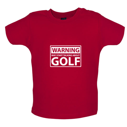 Warning May Start Talking About Golf Baby T Shirt