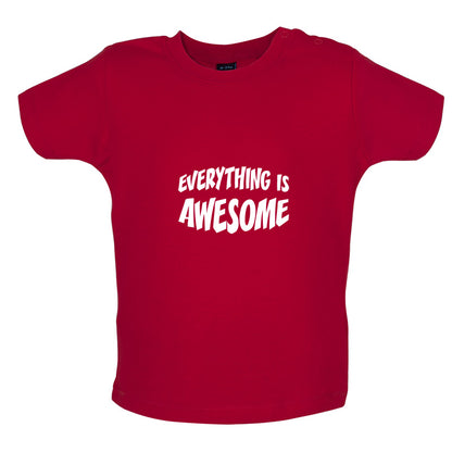 Everything Is Awesome Baby T Shirt