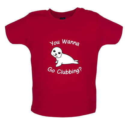 You Wanna Go Clubbing Baby T Shirt