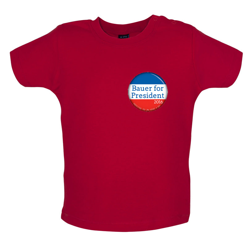 Bauer For President Baby T Shirt