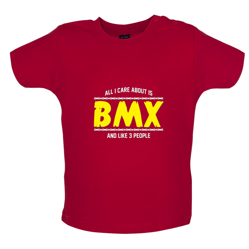 All I Care About Is BMX Baby T Shirt