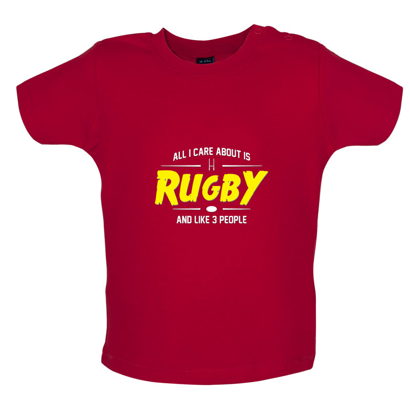 All I Care About Is Rugby Baby T Shirt