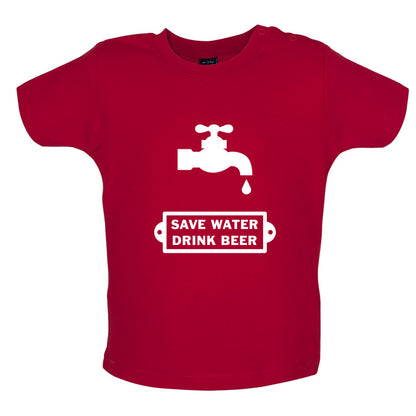 Save Water Drink Beer Baby T Shirt
