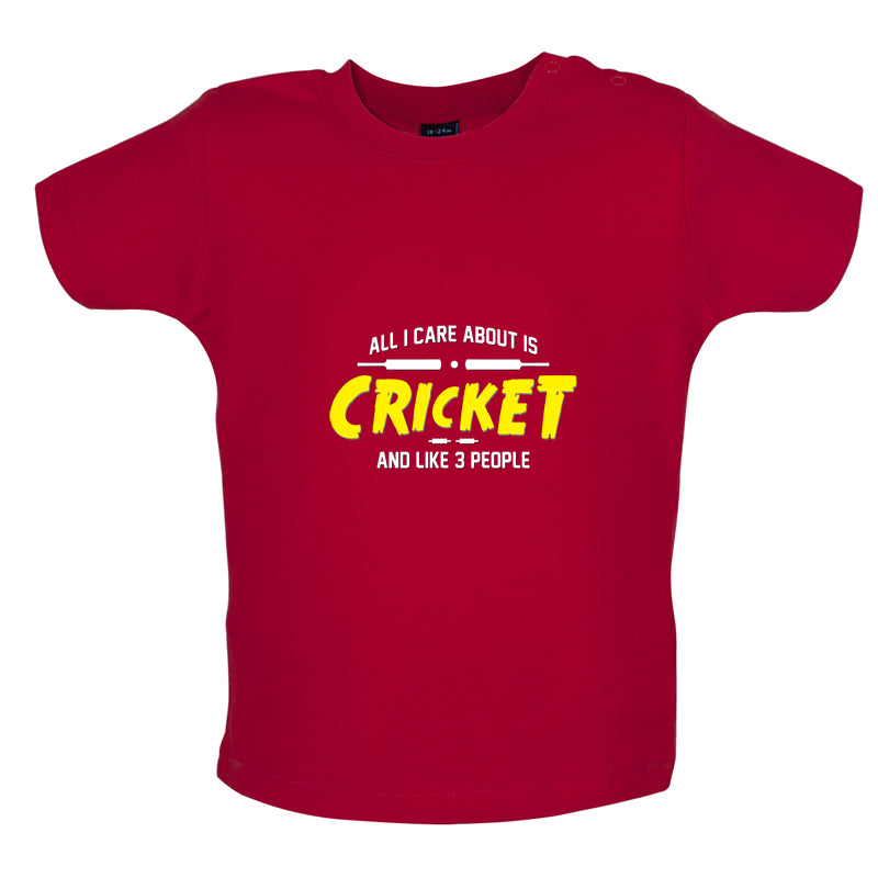 All I Care About Is Cricket Baby T Shirt