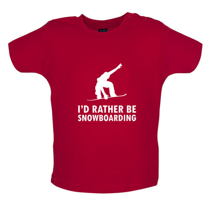 I'd Rather Be Snowboarding Baby T Shirt