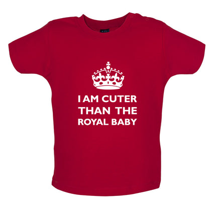 I Am Cuter Than The Royal Baby Baby T Shirt