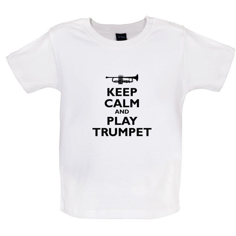 Keep Calm and Play Trumpet Baby T Shirt