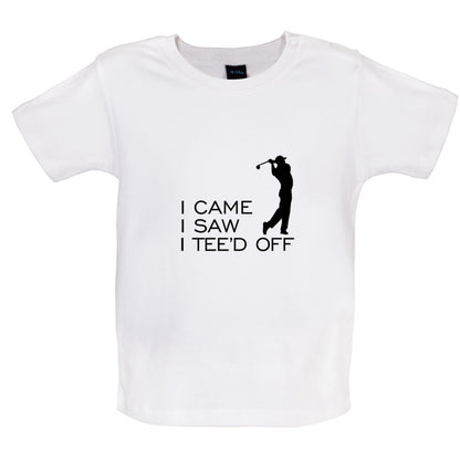 I Came I Saw I Tee'd Off Baby T Shirt