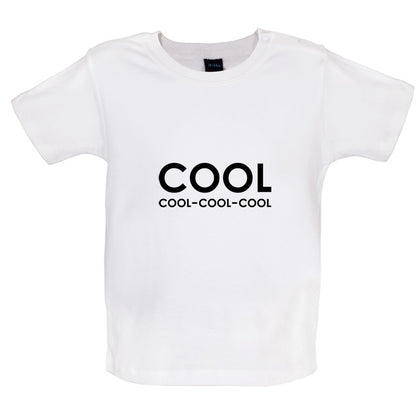 Cool Cool-Cool-Cool Baby T Shirt