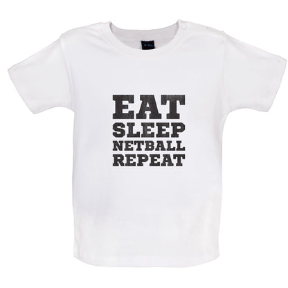 Eat Sleep Netball Repeat Baby T Shirt