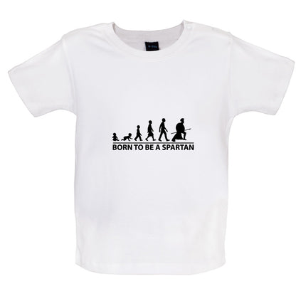 Born To Be A Spartan Baby T Shirt