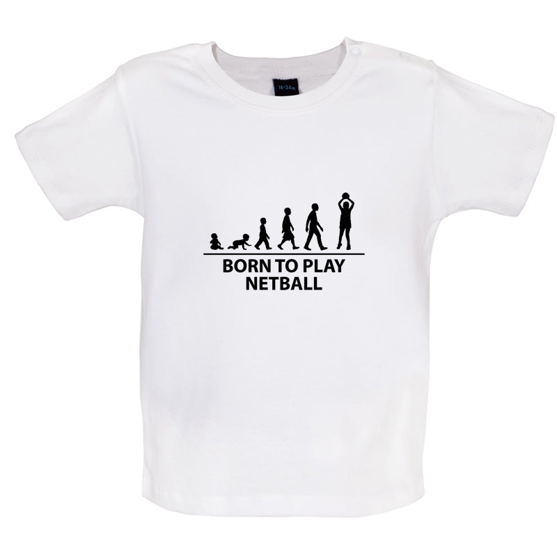 Born to Play Netball Baby T Shirt