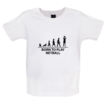 Born to Play Netball Baby T Shirt