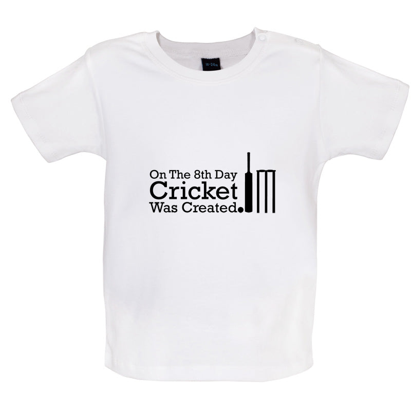 On The 8th Day Cricket Was Created Baby T Shirt