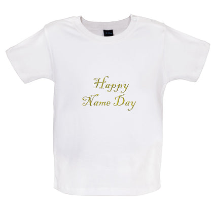 Happy Name Day Baby T Shirt