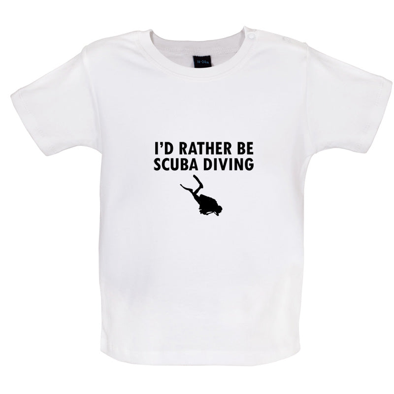 I'd Rather Be Scuba Diving Baby T Shirt